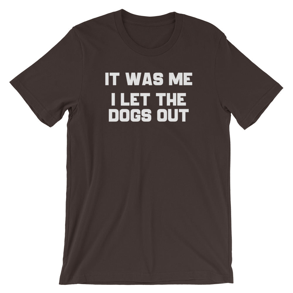 Was Me I Let Dogs Out () T-Shirts, Hoodie, Sweatshirt