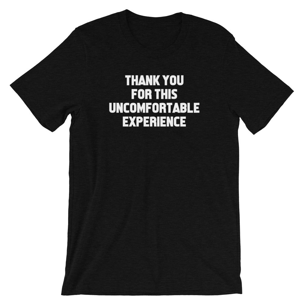 Thank You For This Uncomfortable Experience T-Shirt (Unisex) Hoodie, Sweatshirt | CiraTrend.com (Image 5)