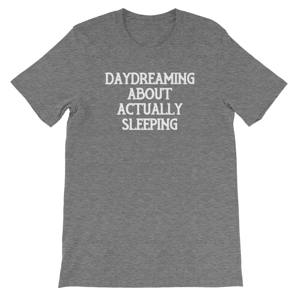Daydreaming About Actually Sleeping T-Shirt (Unisex) Hoodie, Sweatshirt | CiraTrend.com (Image 1)