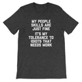 My Tolerance To Idiots T-Shirt (Unisex) Hoodie, Sweatshirt | CiraTrend.com (Image 1)