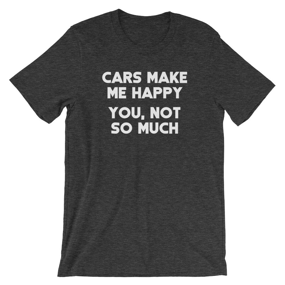 Cars Make Me Happy (You, Not So Much) T-Shirt (Unisex) Hoodie, Sweatshirt | CiraTrend.com (Image 4)