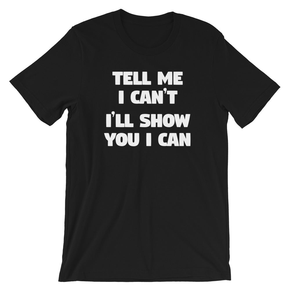 Tell Me I Can't, I'll Show You I Can T-Shirt (Unisex) Hoodie, Sweatshirt | CiraTrend.com (Image 2)