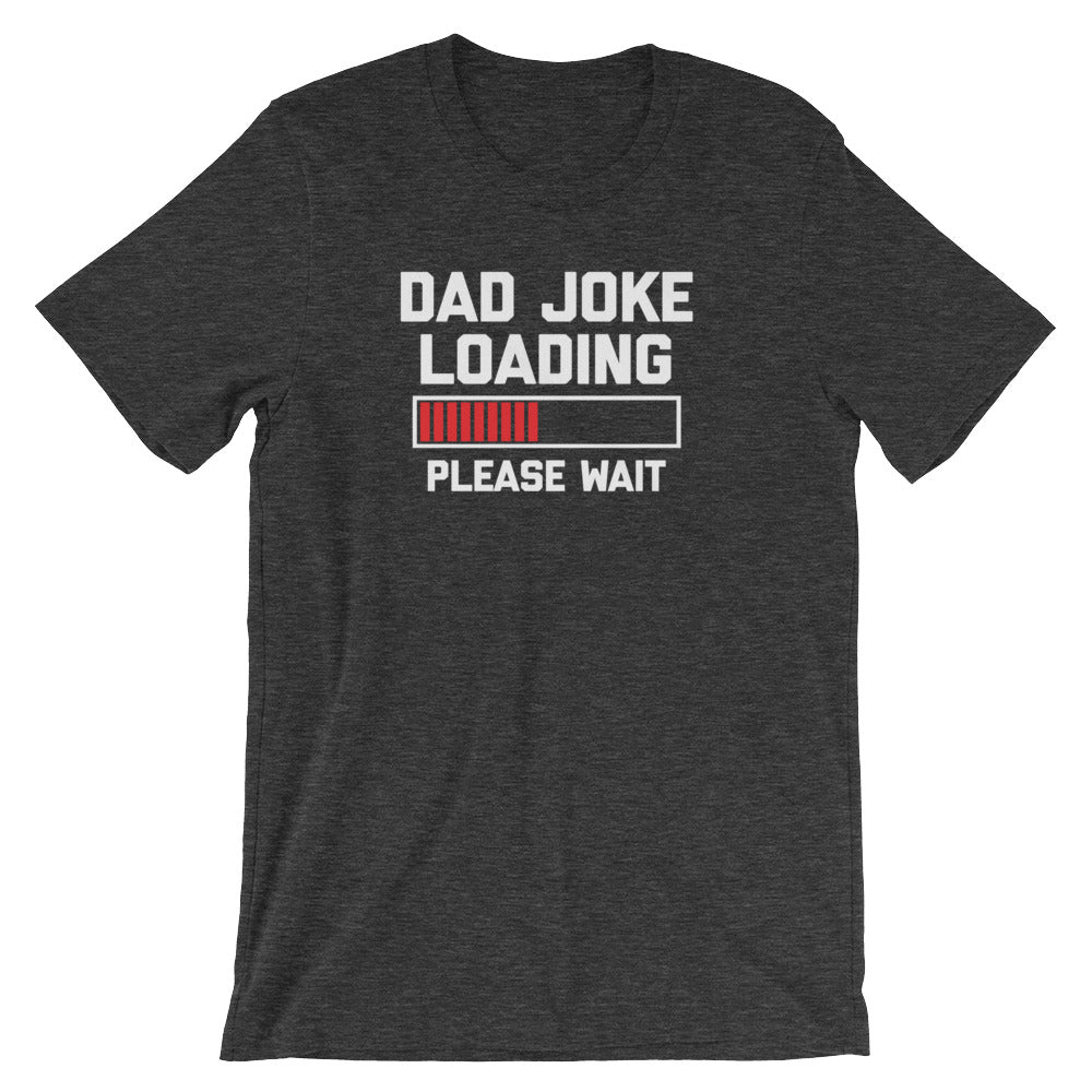 Dad Joke Loading T-Shirt (Unisex) Hoodie, Sweatshirt | CiraTrend.com (Image 1)
