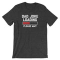 Dad Joke Loading T-Shirt (Unisex) Hoodie, Sweatshirt | CiraTrend.com (Image 1)
