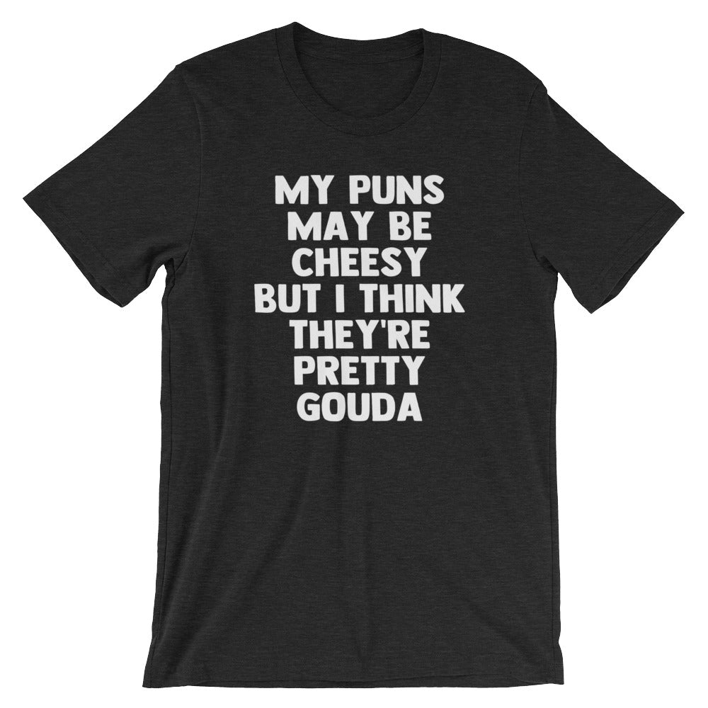 My Puns May Be Cheesy But I Think They're Pretty Gouda T-Shirt (Unisex) Hoodie, Sweatshirt | CiraTrend.com (Image 5)