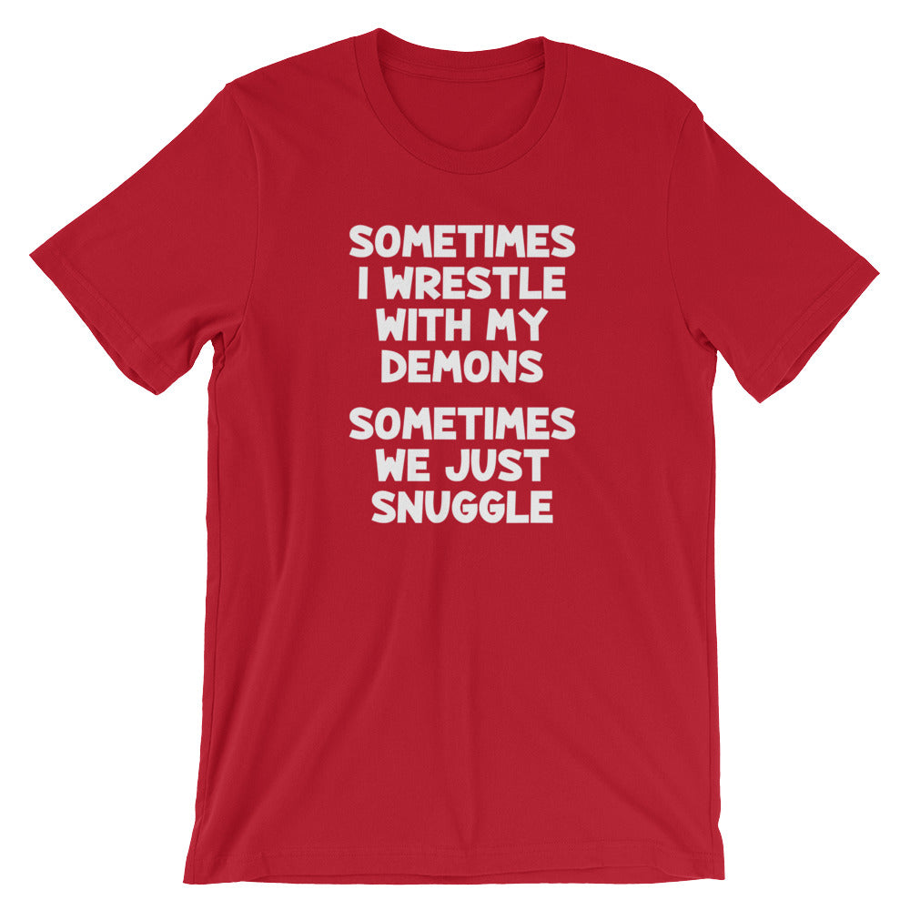 Sometimes I Wrestle With My Demons (Sometimes We Just Snuggle) T-Shirt (Unisex) Hoodie, Sweatshirt | CiraTrend.com (Image 1)