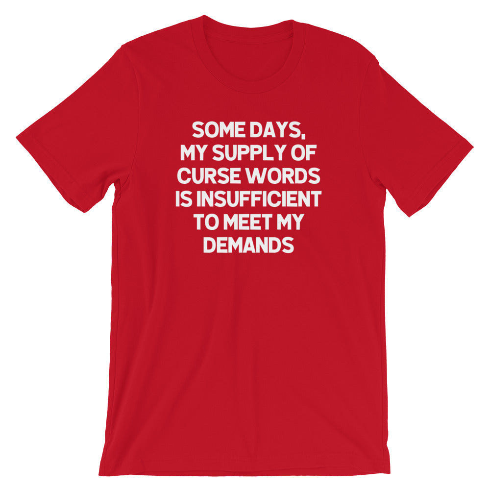 Some Days My Supply Curse Words Is Insufficient Meet My Demands () T-Shirts, Hoodie, Sweatshirt