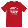 Some Days My Supply Curse Words Is Insufficient Meet My Demands () T-Shirts, Hoodie, Sweatshirt