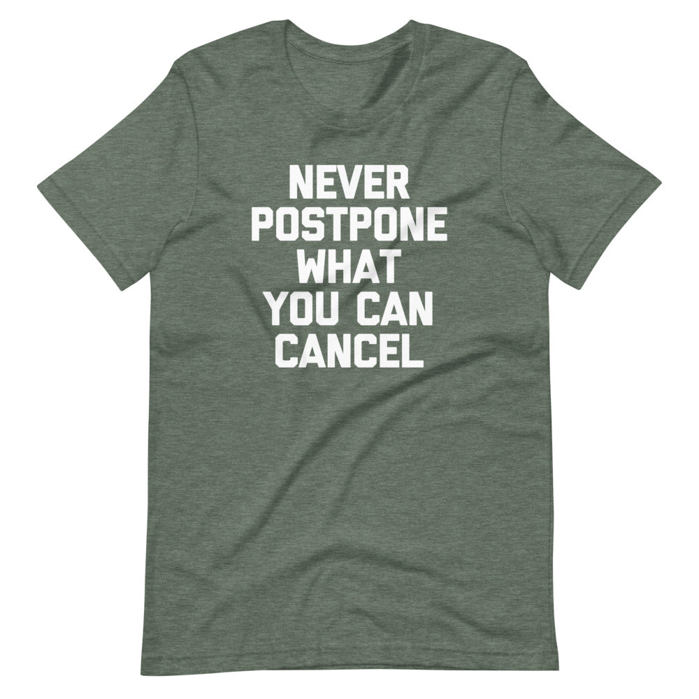 Never Postpone What You Can Cancel T-Shirt (Unisex) Hoodie, Sweatshirt | CiraTrend.com (Image 5)