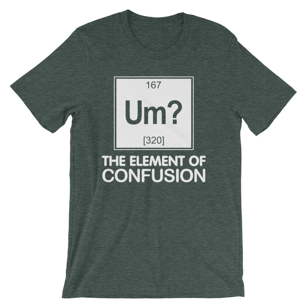 Um? Element Confusion () T-Shirts, Hoodie, Sweatshirt