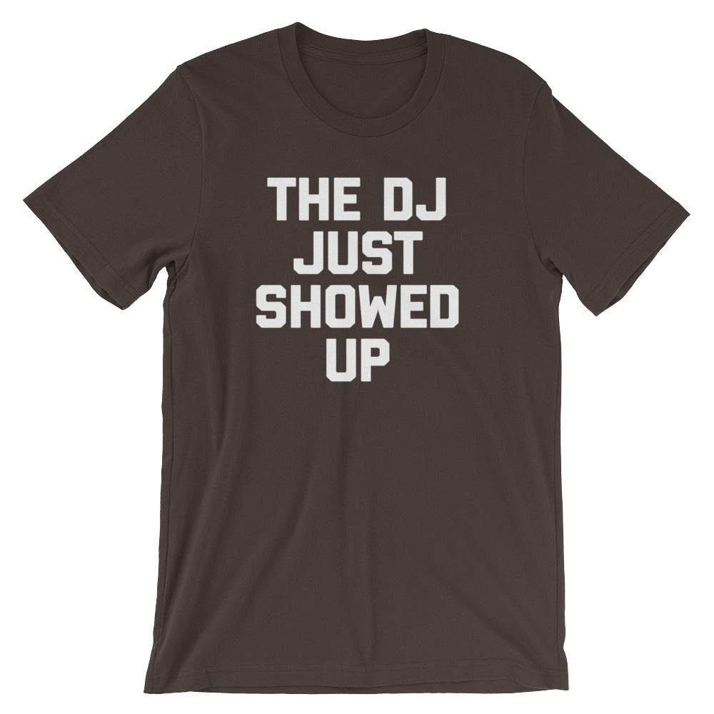 The DJ Just Showed Up T-Shirt (Unisex) Hoodie, Sweatshirt | CiraTrend.com (Image 3)
