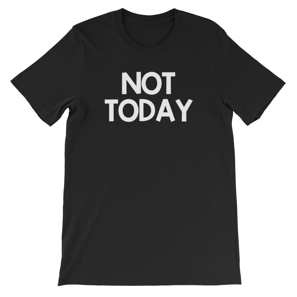 Not Today T-Shirt (Unisex) Hoodie, Sweatshirt | CiraTrend.com (Image 3)