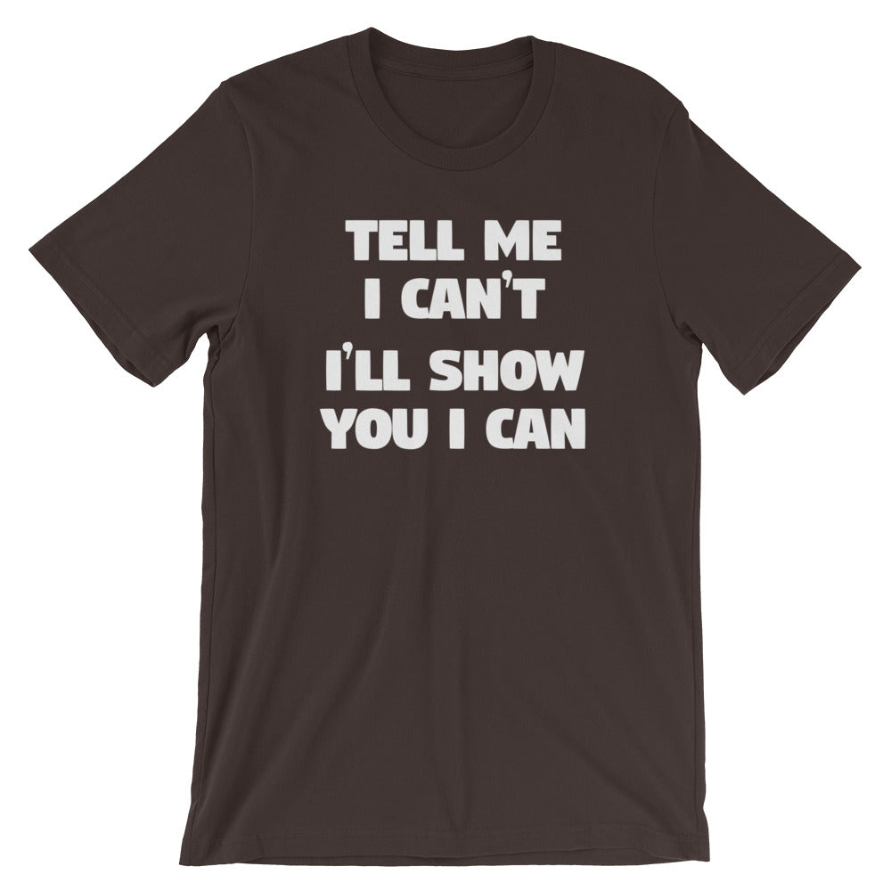 Tell Me I Can't, I'll Show You I Can T-Shirt (Unisex) Hoodie, Sweatshirt | CiraTrend.com (Image 3)