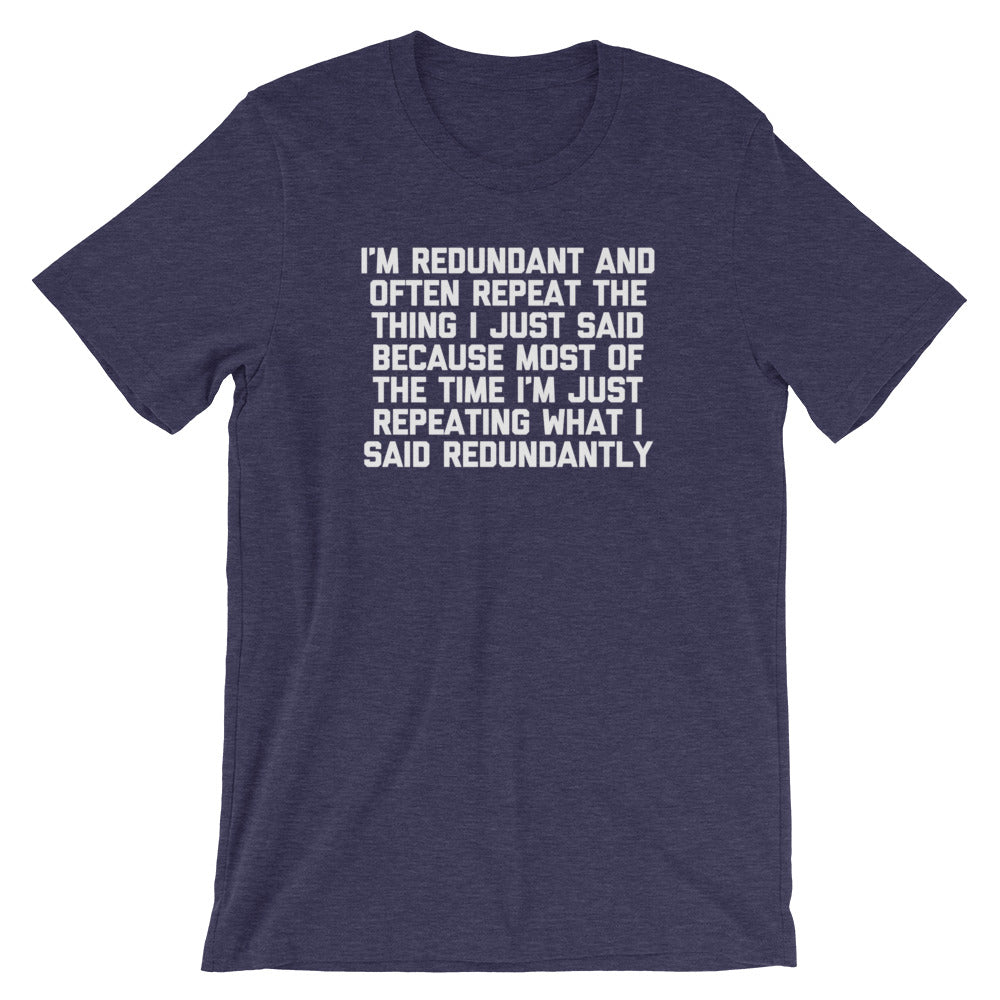 I'm Redundant T-Shirt (Unisex) Hoodie, Sweatshirt | CiraTrend.com (Image 5)