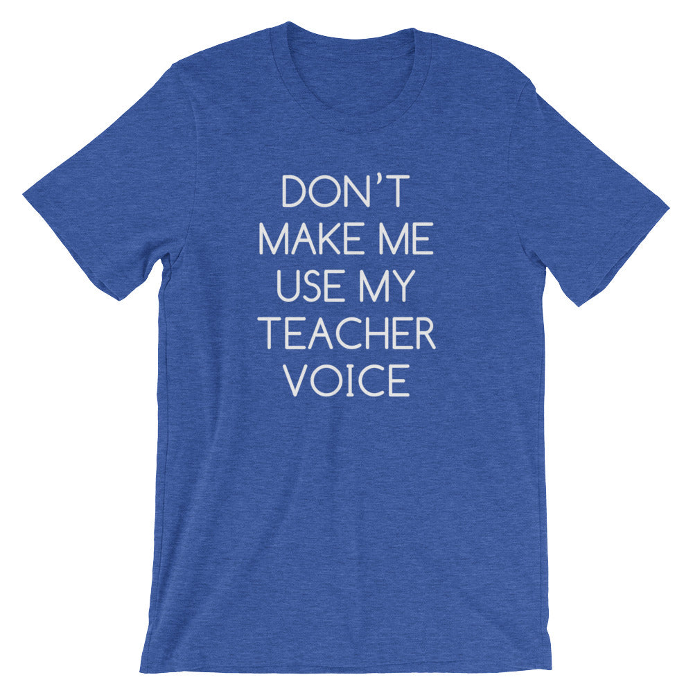 Don't Make Me Use My Teacher Voice T-Shirt (Unisex) Hoodie, Sweatshirt | CiraTrend.com (Image 1)