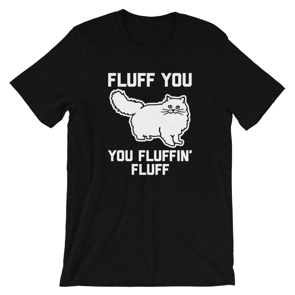 Fluff You You Fluffin' Fluff T-Shirt (Unisex) Hoodie, Sweatshirt | CiraTrend.com (Image 4)