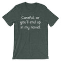 Careful, Or You'll End Up In My Novel T-Shirt (Unisex) Hoodie, Sweatshirt | CiraTrend.com (Image 1)
