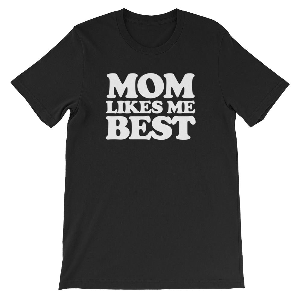 Mom Likes Me Best T-Shirt (Unisex) Hoodie, Sweatshirt | CiraTrend.com (Image 2)