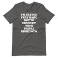 I'M Trying Very Hard Not Connect People Right Now () T-Shirts, Hoodie, Sweatshirt