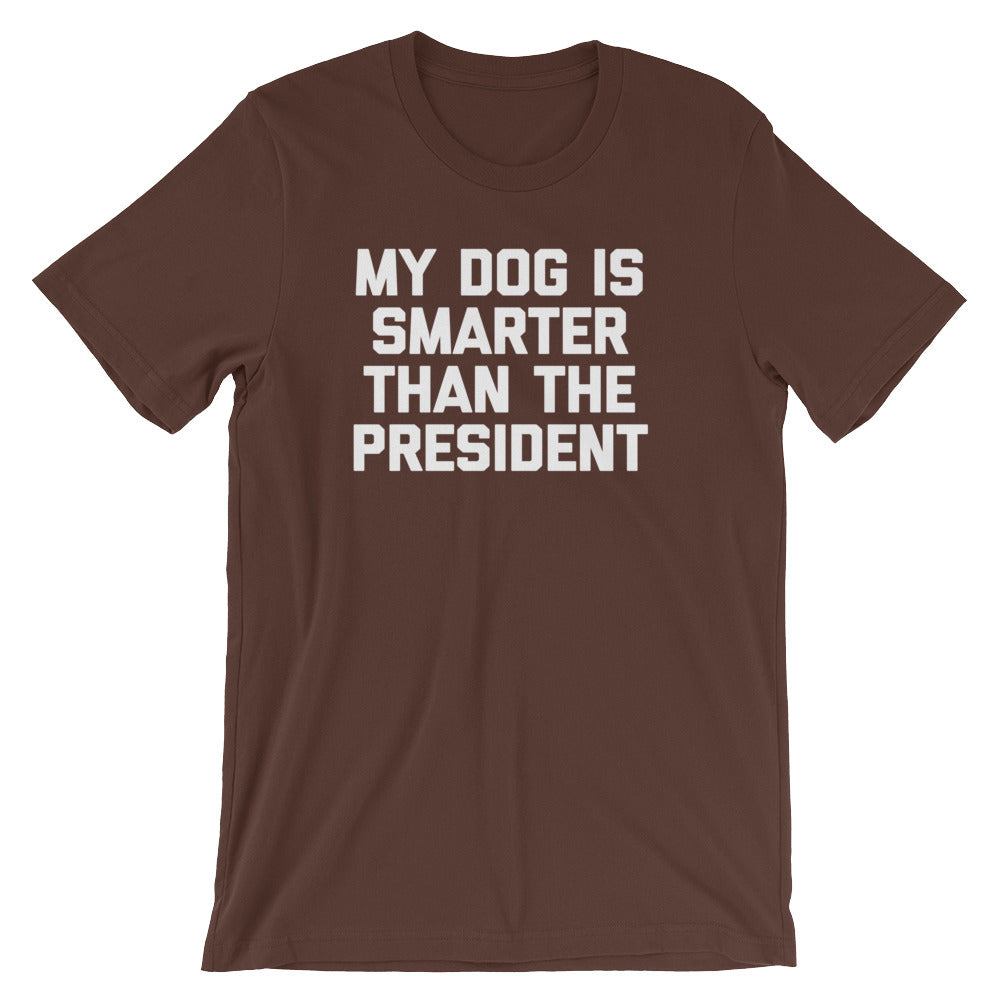 My Dog Is Smarter Than The President T-Shirt (Unisex) Hoodie, Sweatshirt | CiraTrend.com (Image 3)