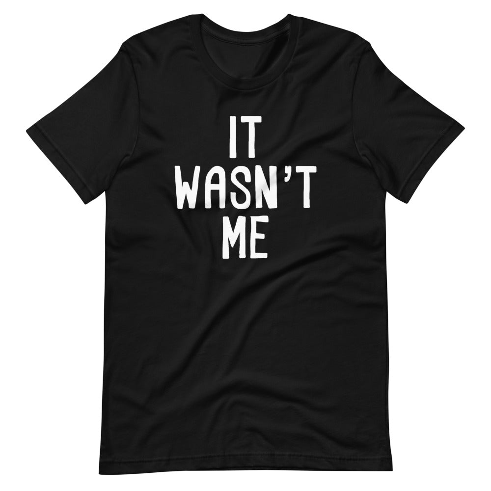 Wasn'T Me () T-Shirts, Hoodie, Sweatshirt