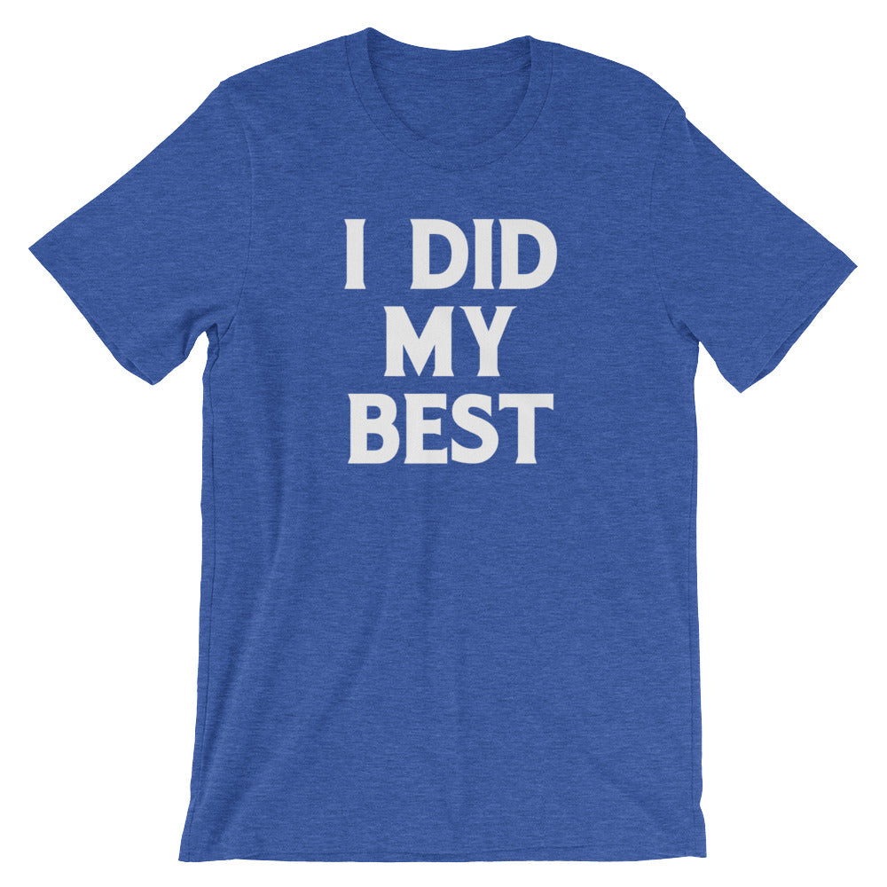 I Did My Best T-Shirt (Unisex) Hoodie, Sweatshirt | CiraTrend.com (Image 1)