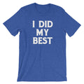 I Did My Best T-Shirt (Unisex) Hoodie, Sweatshirt | CiraTrend.com (Image 1)