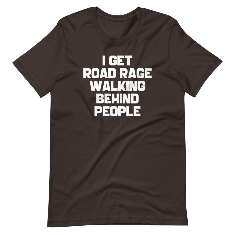 I Get Road Rage Walking Behind People T-Shirt (Unisex) Hoodie, Sweatshirt | CiraTrend.com (Image 5)