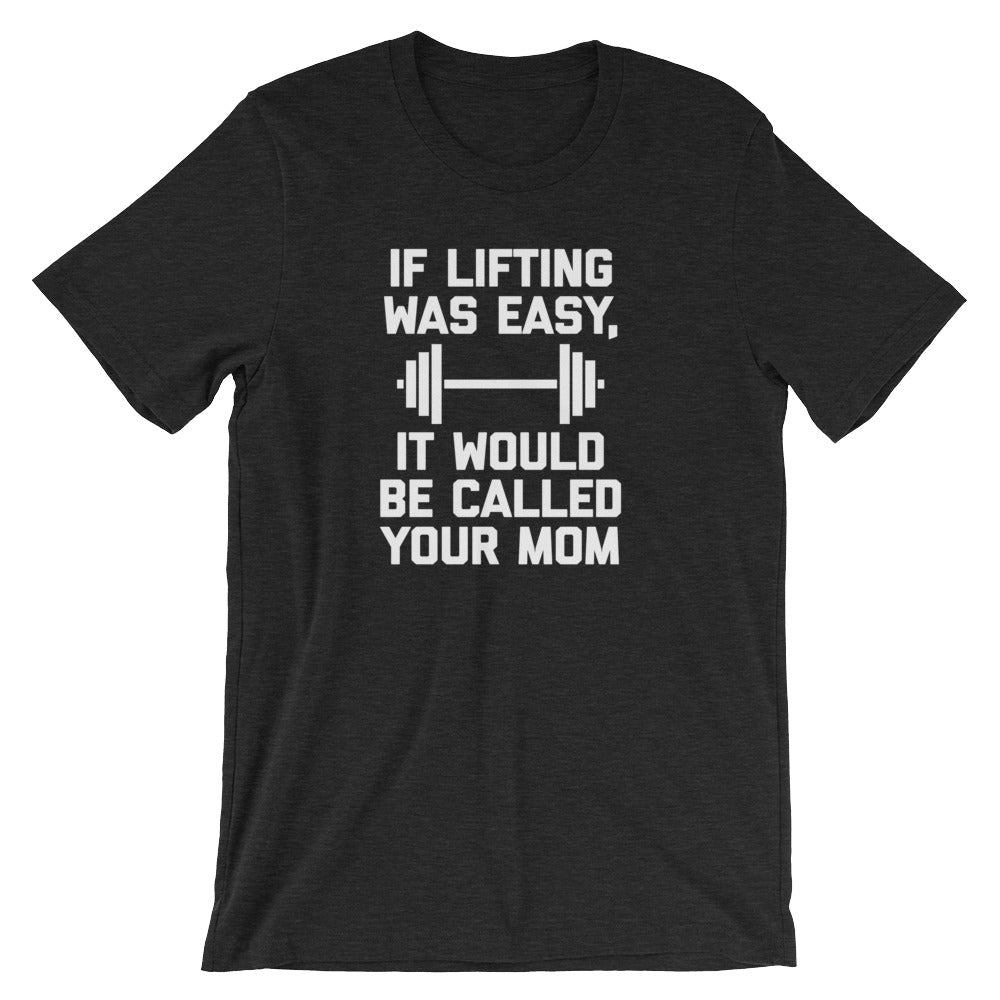If Lifting Was Easy, It'd Be Called Your Mom T-Shirt (Unisex) Hoodie, Sweatshirt | CiraTrend.com (Image 4)