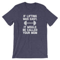 If Lifting Was Easy, It'd Be Called Your Mom T-Shirt (Unisex) Hoodie, Sweatshirt | CiraTrend.com (Image 1)