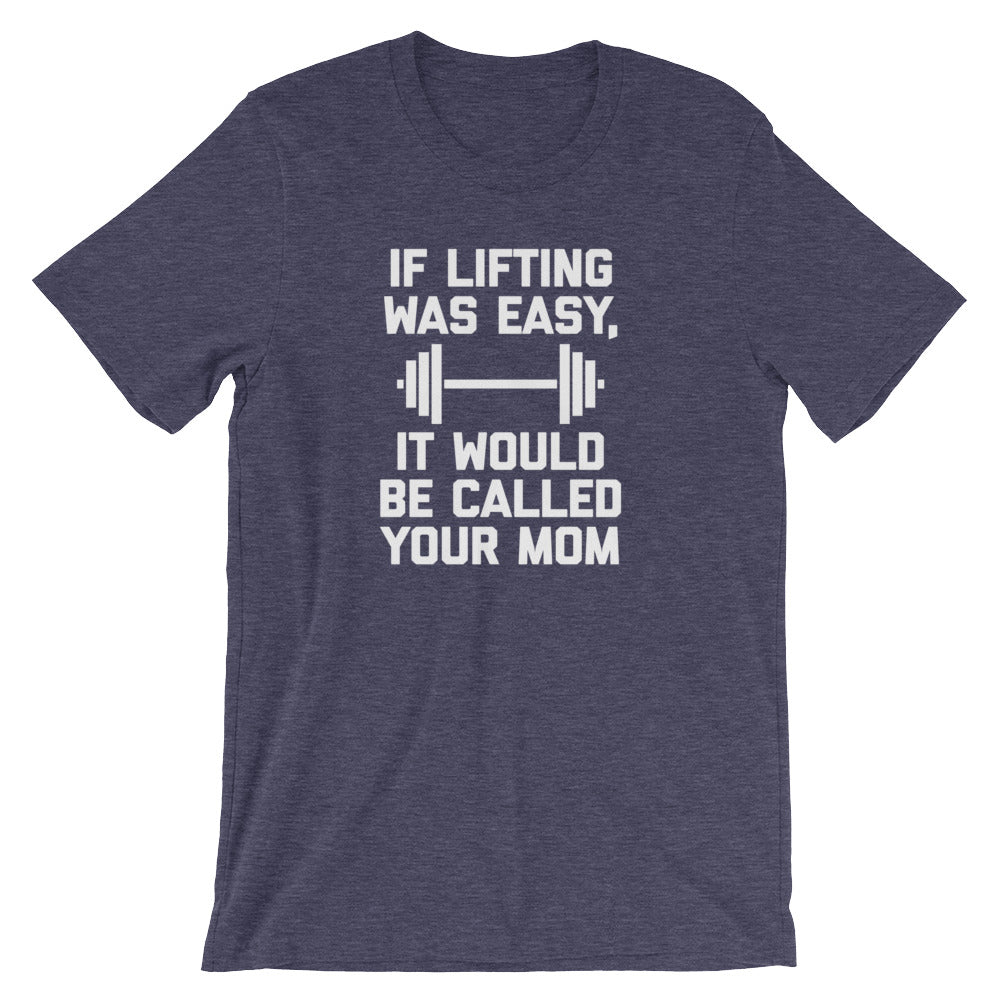 If Lifting Was Easy, It'd Be Called Your Mom T-Shirt (Unisex) Hoodie, Sweatshirt | CiraTrend.com (Image 1)