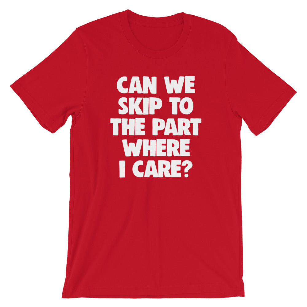 Can We Skip To The Part Where I Care? T-Shirt (Unisex) Hoodie, Sweatshirt | CiraTrend.com (Image 1)