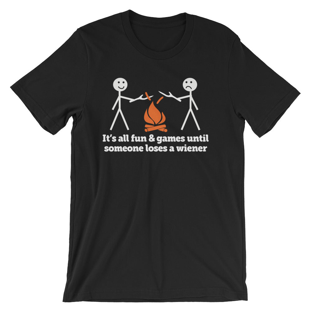 'S All Fun & Games Until Someone Loses Wiener () T-Shirts, Hoodie, Sweatshirt