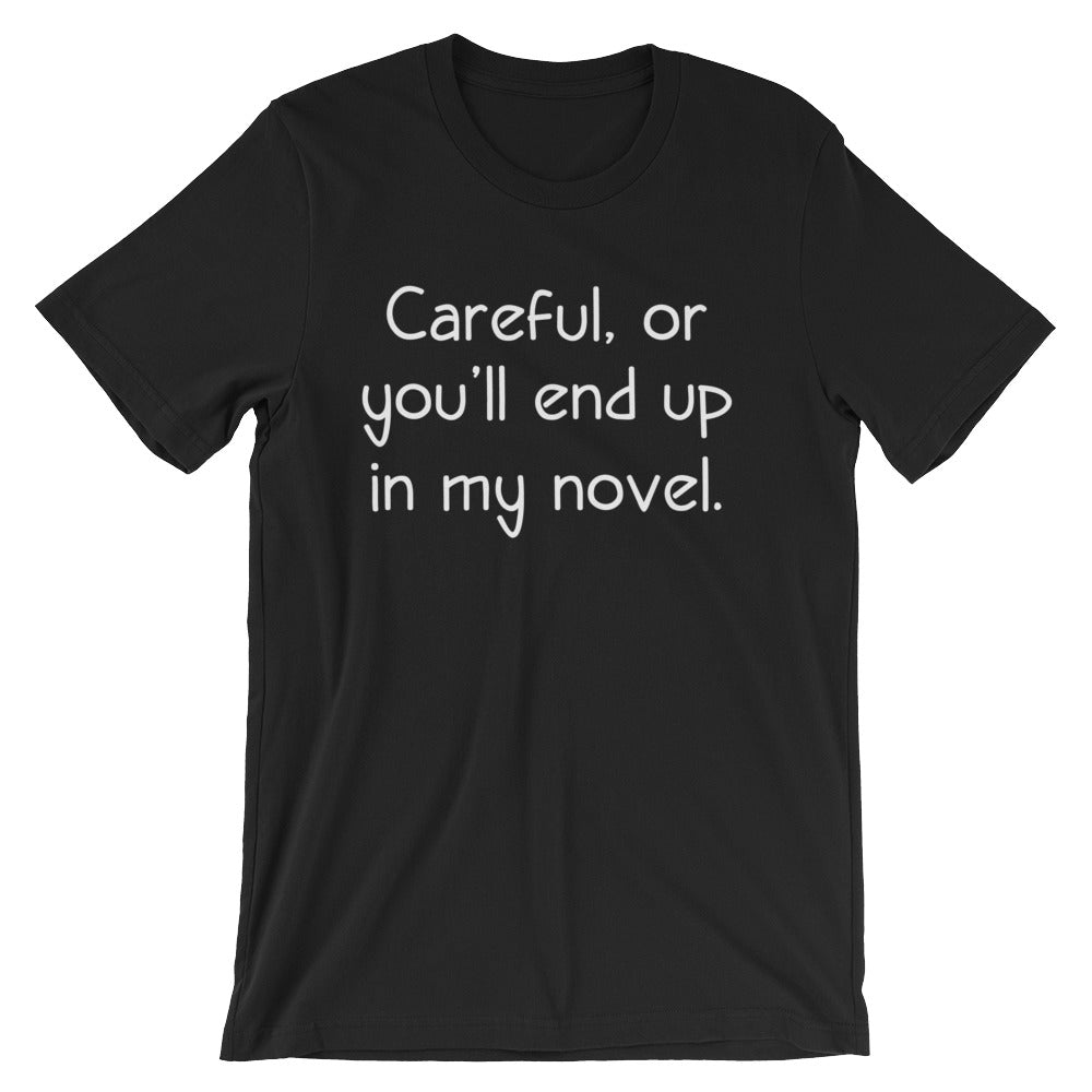 Careful, Or You'll End Up In My Novel T-Shirt (Unisex) Hoodie, Sweatshirt | CiraTrend.com (Image 3)