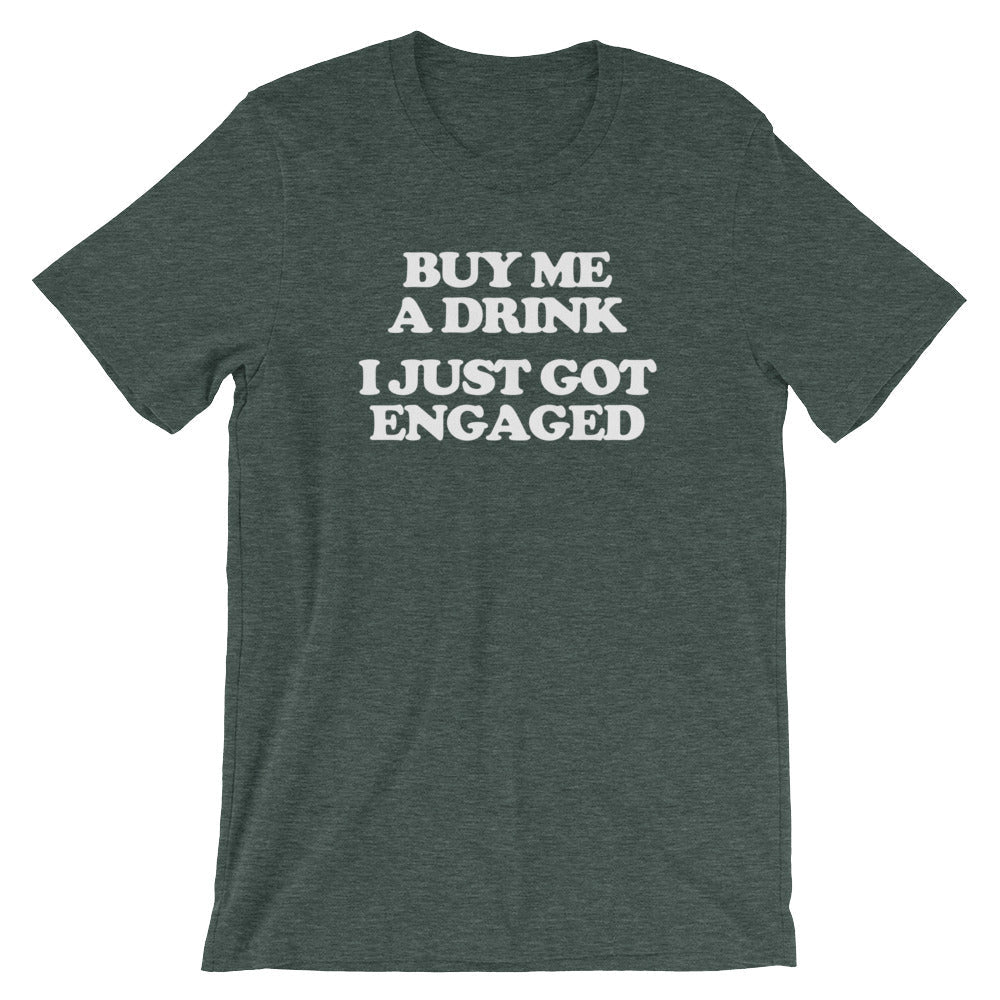 Buy Me Drink I Just Got Engaged () T-Shirts, Hoodie, Sweatshirt