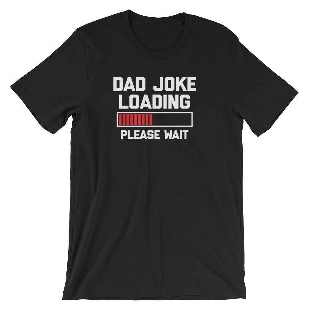 Dad Joke Loading T-Shirt (Unisex) Hoodie, Sweatshirt | CiraTrend.com (Image 2)