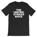 The Umpire Strikes Back T-Shirt (Unisex) Hoodie, Sweatshirt | CiraTrend.com (Image 1)