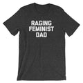 Raging Feminist Dad T-Shirt (Unisex) Hoodie, Sweatshirt | CiraTrend.com (Image 1)