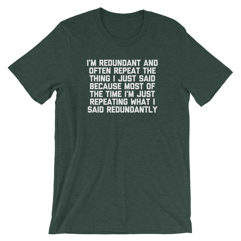 I'm Redundant T-Shirt (Unisex) Hoodie, Sweatshirt | CiraTrend.com (Image 1)
