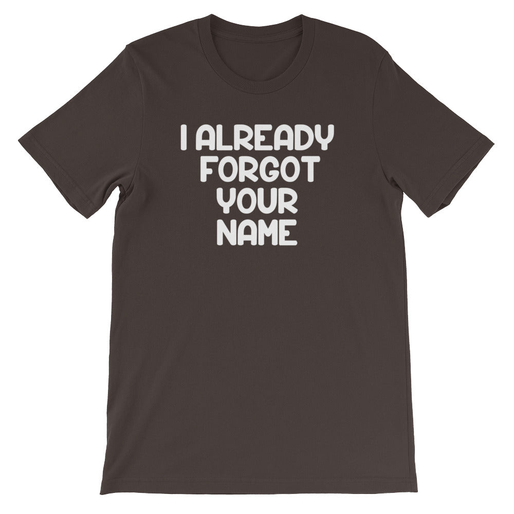 I Already Forgot Your Name T-Shirt (Unisex) Hoodie, Sweatshirt | CiraTrend.com (Image 3)
