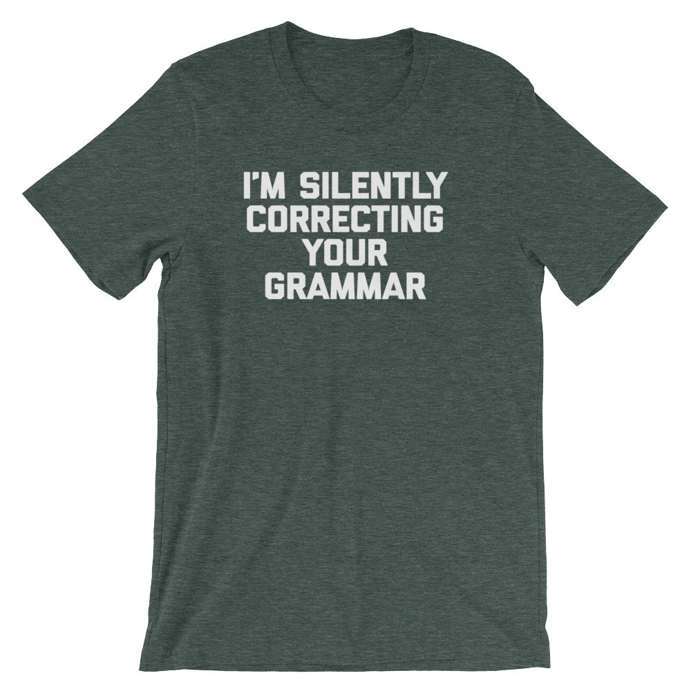 I'M Silently Correcting Your Grammar () T-Shirts, Hoodie, Sweatshirt