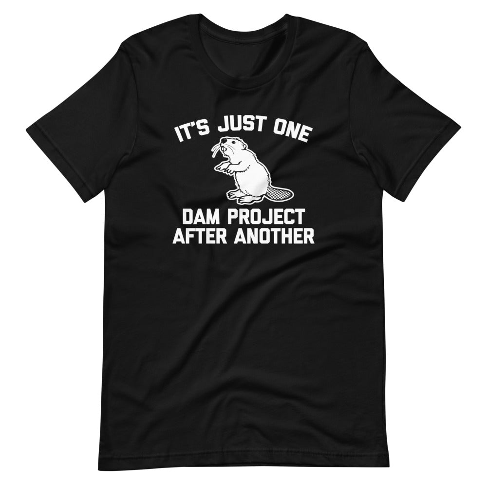 'S Just One Dam Project After Another (Beaver) () T-Shirts, Hoodie, Sweatshirt