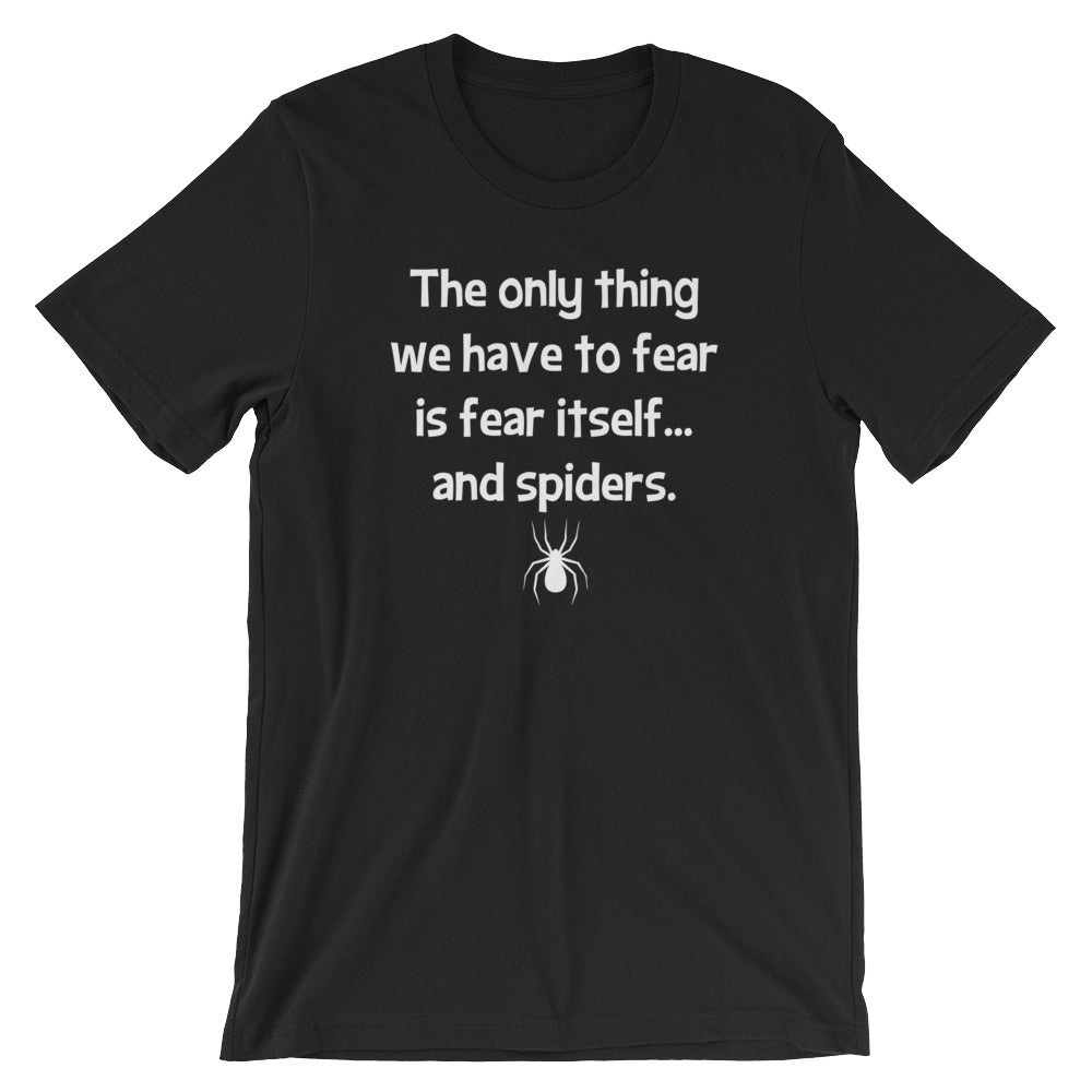 The Only Thing We Have To Fear Is Fear Itself (And Spiders) T-Shirt (Unisex) Hoodie, Sweatshirt | CiraTrend.com (Image 2)