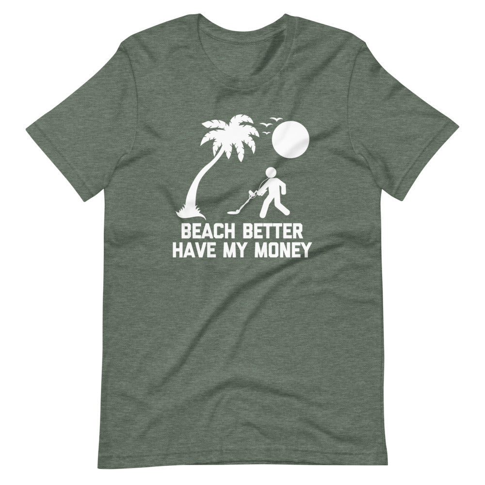 Beach Better Have My Money () T-Shirts, Hoodie, Sweatshirt