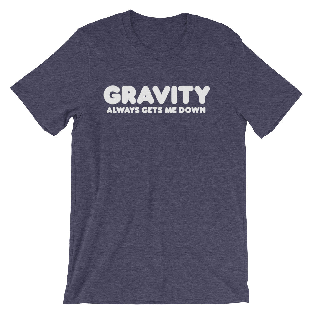 Gravity Always Gets Me Down T-Shirt (Unisex) Hoodie, Sweatshirt | CiraTrend.com (Image 5)