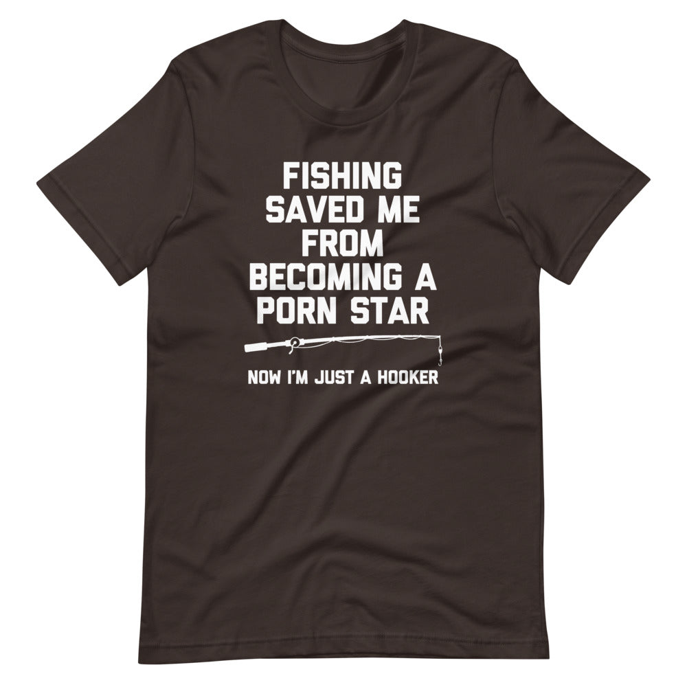 Fishing Saved Me From Becoming A Porn Star (Now I'm Just A Hooker) T-Shirt (Unisex) Hoodie, Sweatshirt (Image 3)