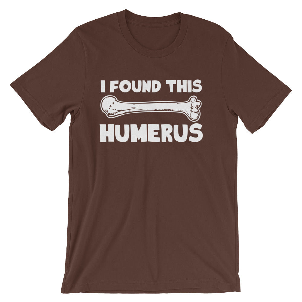 I Found This Humerus T-Shirt (Unisex) Hoodie, Sweatshirt | CiraTrend.com (Image 5)