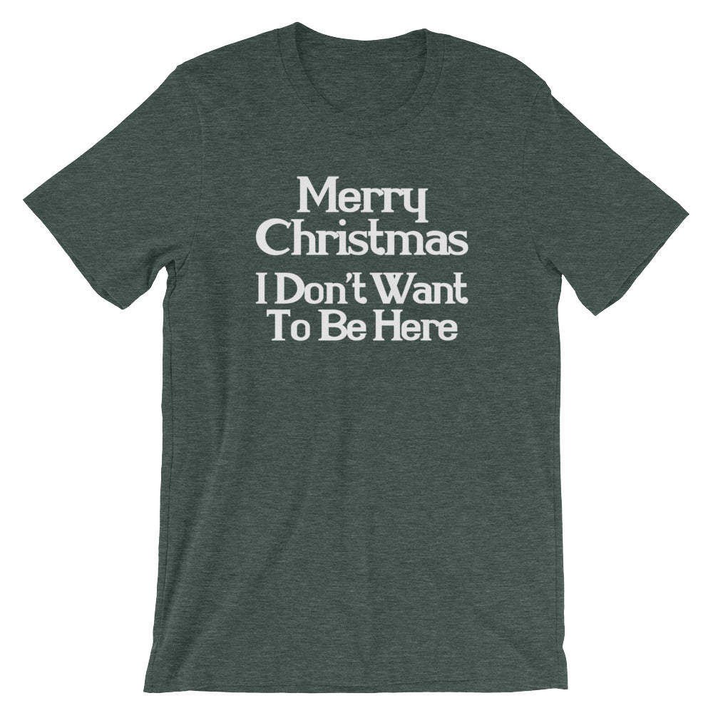 Merry Christmas (I Don't Want To Be Here) T-Shirt (Unisex) Hoodie, Sweatshirt | CiraTrend.com (Image 5)