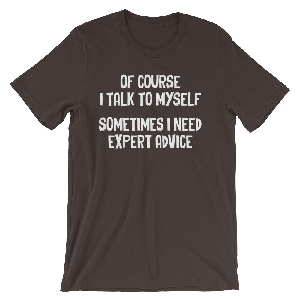 Of Course I Talk To Myself (Sometimes I Need Expert Advice) T-Shirt (Unisex) Hoodie, Sweatshirt | CiraTrend.com (Image 3)