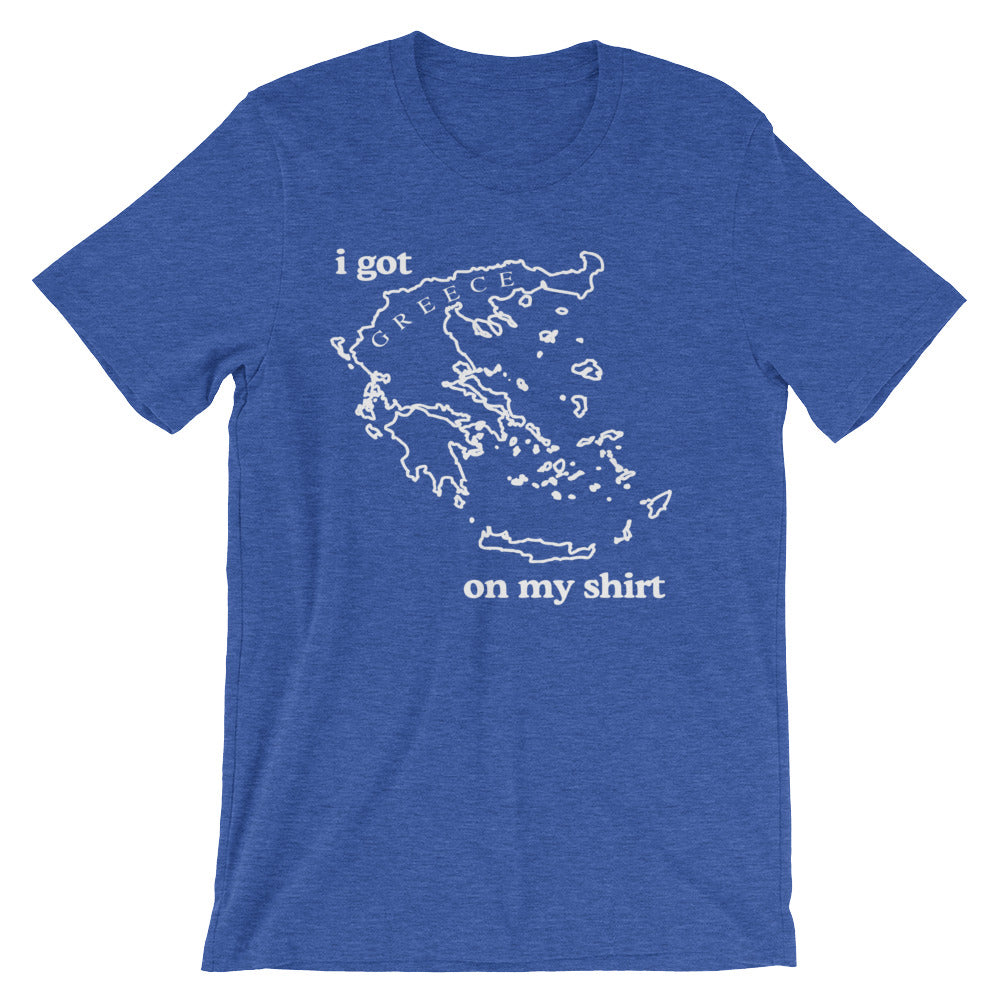 I Got Greece On My Shirt T-Shirt (Unisex) Hoodie, Sweatshirt | CiraTrend.com (Image 1)